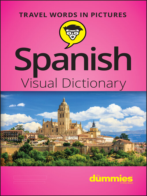 Title details for Spanish Visual Dictionary For Dummies by The Experts at Dummies - Available